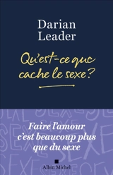 Qu'est-ce que cache le sexe ? - Darian Leader