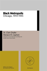 Black Metropolis : une ville dans la ville : Chicago 1914-1945 - St Clair Drake