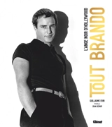 Tout Brando : l'ange noir d'Hollywood - Guillaume Evin