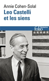 Leo Castelli et les siens - Annie Cohen-Solal
