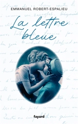 La lettre bleue - Emmanuel Robert-Espalieu