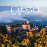 L'Alsace vue du ciel - Gilles Pudlowski