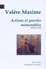Actions et paroles mémorables. Vol. 1. Livres I à III - Valère Maxime