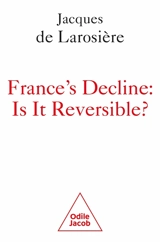 France's decline : is it reversible? - Jacques de Larosière de Champfeu