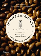 Confiserie & pâtisserie : 50 recettes au bon goût de l'enfance : Mazet, confiserie royale depuis 1636, praslines, praliné, gâteaux et chocolats - Hugues Pouget