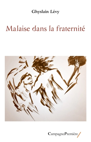 Malaise dans la fraternité - Ghyslain Lévy