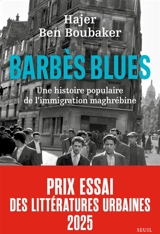 Barbès blues : une histoire populaire de l'immigration maghrébine - Hajer Ben Boubaker