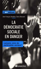 La démocratie sociale en danger : laissons vivre les partenaires sociaux ! - Jean-François Amadieu