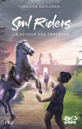 Soul riders : cycle II. Vol. 1. Le retour des ténèbres - Helena Dahlgren