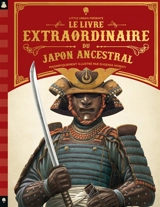 Le livre extraordinaire du Japon ancestral - Peter Chrisp