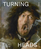 Turning Heads : Rubens, Rembrandt and Vermeer - Nico Van Hout