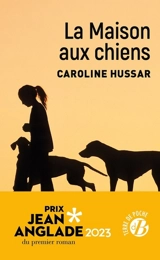 La maison aux chiens - Caroline Hussar