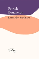 Léonard et Machiavel - Patrick Boucheron