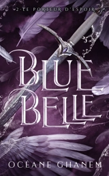 Blue Belle. Vol. 2. Le porteur d'espoir - Océane Ghanem