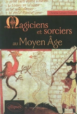 Magiciens et sorciers au Moyen Âge - Christine Lemaire-Duthoit