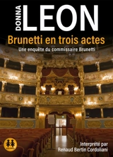 Une enquête du commissaire Brunetti. Brunetti en trois actes - Donna Leon