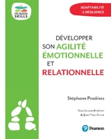 Développer son agilité émotionnelle et relationnelle : adaptabilité & résilience - Stéphane Pradines