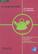 La charge de travail : de l'évaluation à la négociation - Agence nationale pour l'amélioration des conditions de travail (France)
