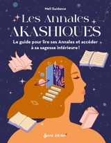 Les annales akashiques : le guide pour lire ses annales et accéder à sa sagesse intérieure ! - Meli Guidance
