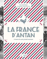 La France d'antan : à travers la carte postale ancienne - Sarah Finger