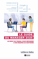 Le guide du manager 2025 : le droit du travail pour répondre à vos équipes au quotidien
