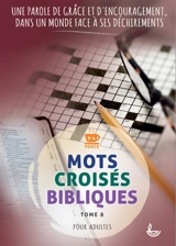 Mots croisés bibliques. Vol. 8. Une parole de grâce et d'encouragement, dans un monde face à ses déchirements : pour adultes : force 3-4 - Charlotte Muller