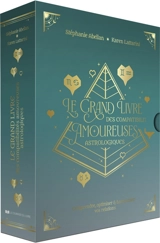Le grand livre des compatibilités amoureuses astrologiques : comprendre, optimiser & harmoniser vos relations - Stéphanie Abellan