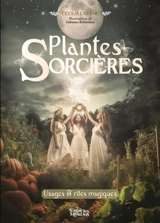Plantes sorcières : usages & rites magiques - Cecilia Lattari
