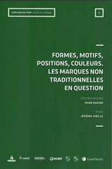 Formes, motifs, positions, couleurs : les marques non traditionnelles en question