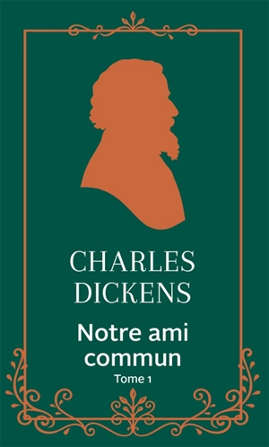 Notre ami commun. Vol. 1 - Charles Dickens