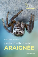 Dans la tête d'une araignée - Raphaël Jeanson