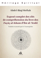 Exposé complet des clés de compréhension du livre des Fuçûç al-hikam d'ibn al-'Arabî - 'Abd al-Baqi Miftah