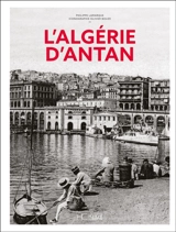 Algérie d'antan - Philippe Lamarque