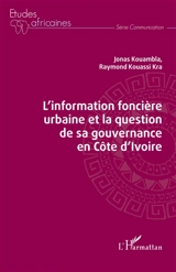 L'information foncière urbaine et la question de sa gouvernance en Côte d'Ivoire - Jonas Kouambla