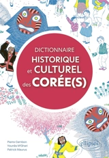 Dictionnaire historique et culturel des Corée(s) - Pierre Cambon