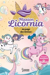 Mission Licornia. Vol. 1. Mission Licornia au pays des sirènes - Ana Punset
