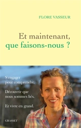 Et maintenant, que faisons-nous ? - Flore Vasseur