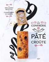 La Confrérie du pâté-croûte : les meilleures recettes du championnat du monde - Confrérie du pâté-croûte
