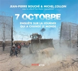 7 octobre : enquête sur la journée qui a changé le monde - Jean-Pierre Bouché