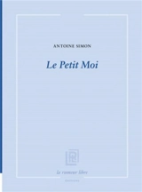Le petit moi - Antoine Simon