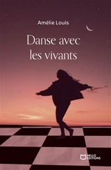Danse avec les vivants - Amélie Louis