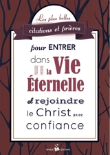 Les plus belles citations et prières pour entrer dans la vie éternelle et rejoindre le Christ avec confiance
