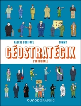 Géostratégix : l'intégrale - Pascal Boniface