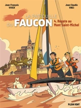 La patrouille du faucon. Vol. 4. Régate au Mont Saint-Michel - Jean-François Vivier