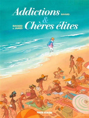 Addictions & Chères élites : écrin - François Ravard