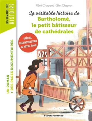 La véritable histoire de Bartholomé, le petit bâtisseur de cathédrales - Rémi Chaurand