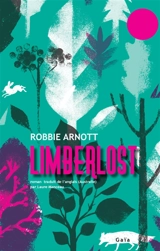 Limberlost - Robbie Arnott
