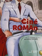 Cinéroman : ville éternelle, regards croisés - Corina Ciocârlie