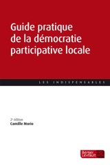 Guide pratique de la démocratie participative locale - Camille Morio
