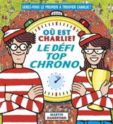 Où est Charlie ? : le défi top chrono - Martin Handford